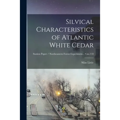 Silvical Characteristics of Atlantic White Cedar; no.118