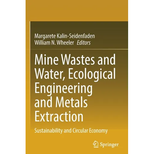 Mine Wastes and Water, Ecological Engineering and Metals Extraction: Sustainability and Circular Economy