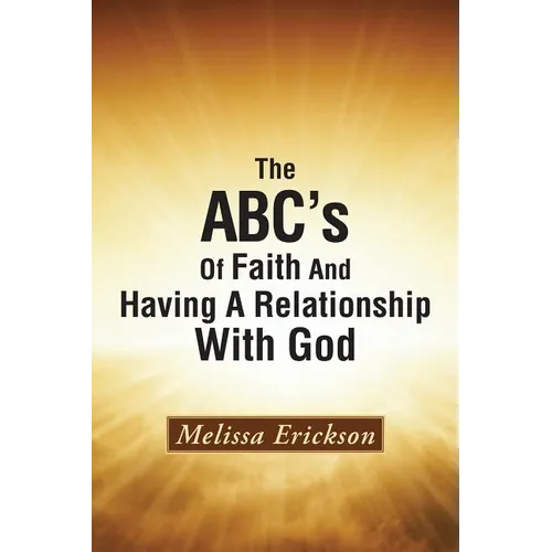 The ABC's Of Faith And Having A Relationship With God