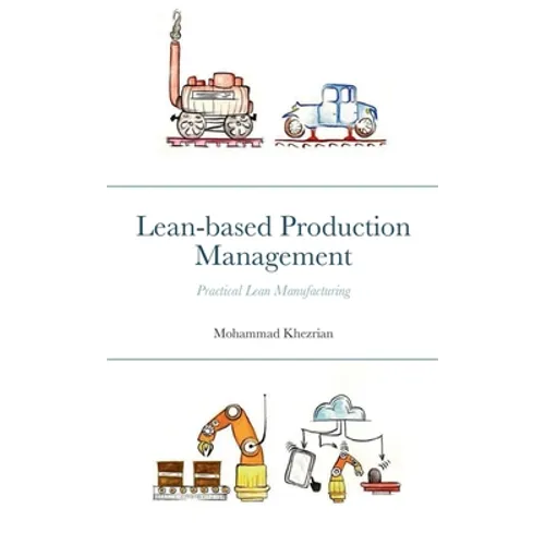 Lean-based Production Management: Practical Lean Manufacturing