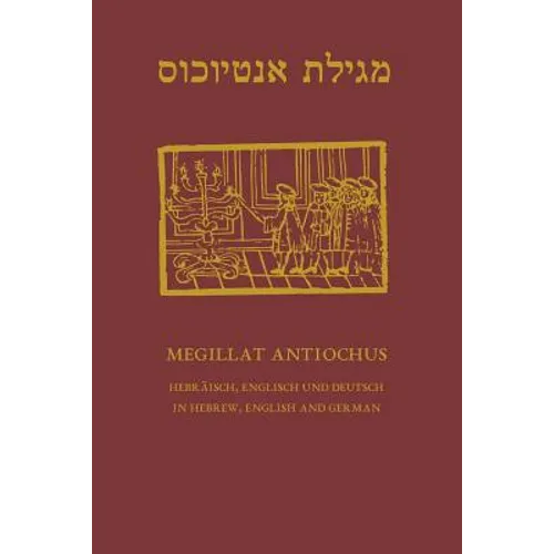 Megillat Antiochus: Hebrew, English and German - Hebraeisch, Englisch und Deutsch