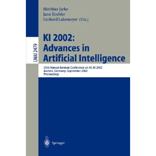 KI 2002: Advances in Artificial Intelligence: 25th Annual German Conference on Ai, KI 2002, Aachen, Germany, September 16-20, 2002. Proceedings
