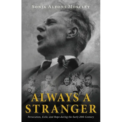 Always a Stranger: Persecution, Exile, and Hope during the Early 20th Century