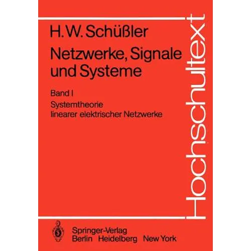 Netzwerke, Signale Und Systeme: Systemtheorie Linearer Elektrischer Netzwerke