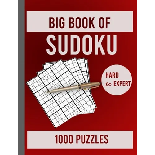 Big Book of Sudoku Hard to Expert 1000 Puzzles: Huge Collection of 1000 Sudoku Puzzles, Hard to Expert Level