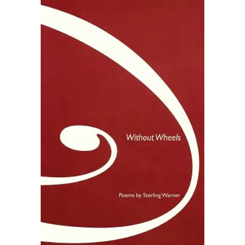 Without Wheels: Poems