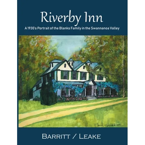 Riverby Inn: A 1930's Portrait of the Blanks Family in the Swannanoa Valley