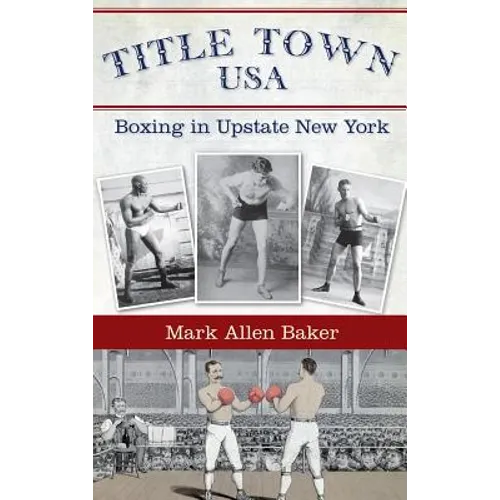 Title Town, USA: Boxing in Upstate New York