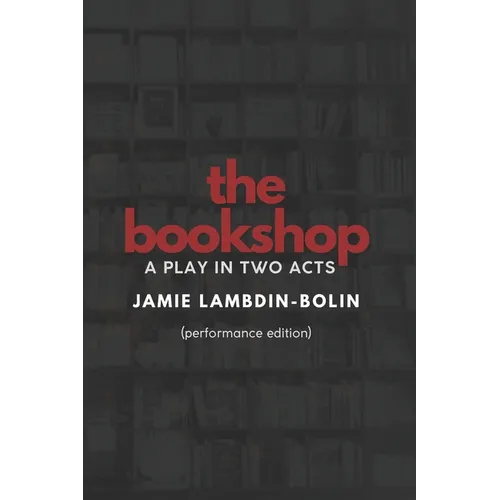 The Bookshop: A Play In Two Acts: Performance Edition