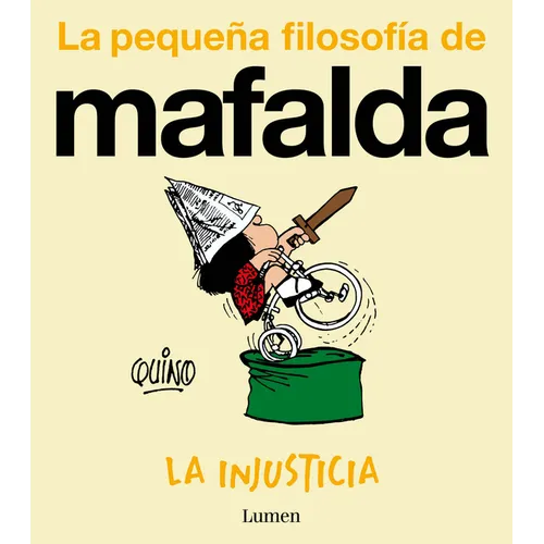 La Injusticia (La Pequeña Filosofía de Mafalda) / Injustice