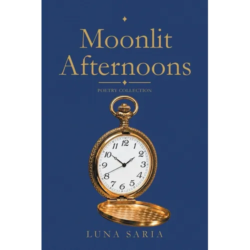 Moonlit Afternoons: Poetry Collection