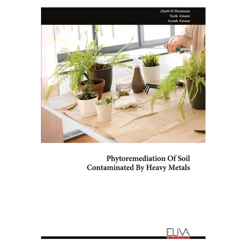 Phytoremediation Of Soil Contaminated By Heavy Metals