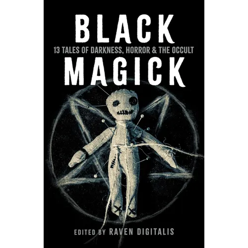 Black Magick: 13 Tales of Darkness, Horror & the Occult