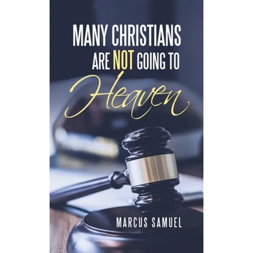 Many Christians Are Not Going to Heaven
