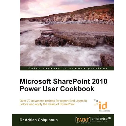 Microsoft Sharepoint 2010 Power User Cookbook