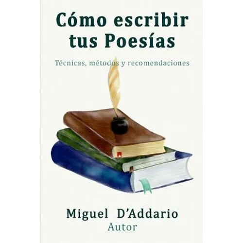 Como escribir tus poesías: Técnicas, mètodos y recomendaciones