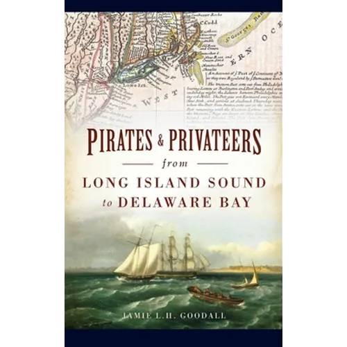 Pirates & Privateers from Long Island Sound to Delaware Bay