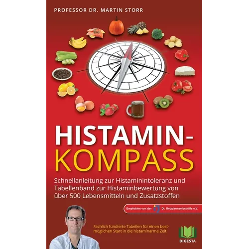 Histamin-Kompass: Schnellanleitung zur Histaminintoleranz und Tabellenband zur Bewertung von über 500 Lebensmitteln und Zusatzstoffen
