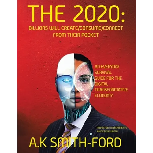 The 2020's: Billions will create/consume/connect from their pocket
