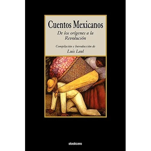 Cuentos Mexicanos - de Los Origenes a la Revolucion