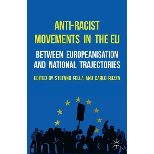 Anti-Racist Movements in the EU: Between Europeanisation and National Trajectories