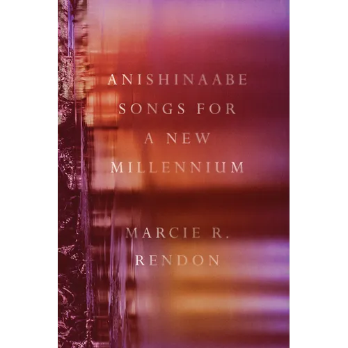 Anishinaabe Songs for a New Millennium