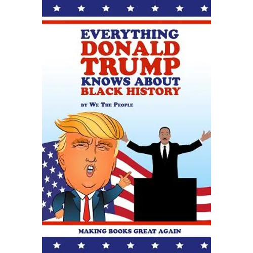 Everything Donald Trump Knows About Black History