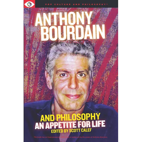 Anthony Bourdain and Philosophy