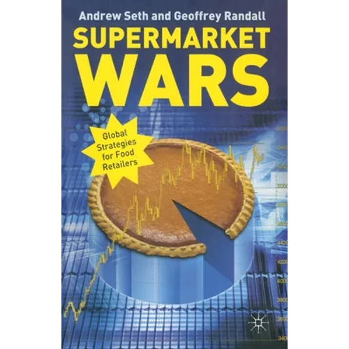 Supermarket Wars: Global Strategies for Food Retailers