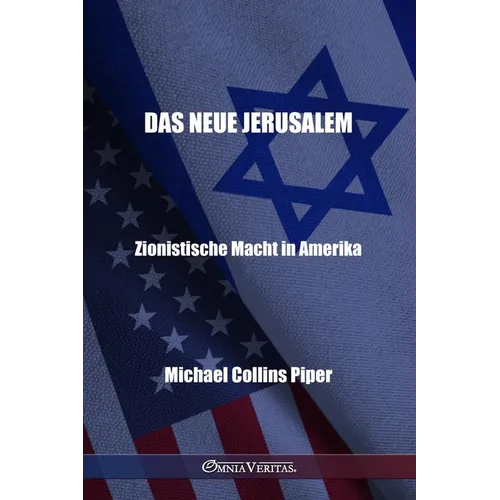 Das neue Jerusalem - Zionistische Macht in Amerika