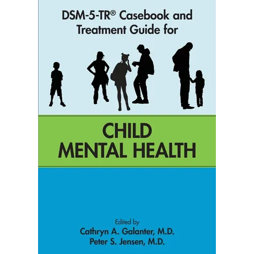 Dsm-5-Tr(r) Casebook and Treatment Guide for Child Mental Health