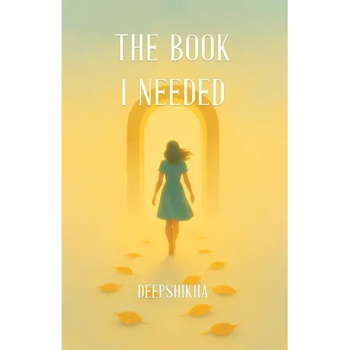 The Book I Needed: Rewriting Roles, Healing Wounds, Living Free!