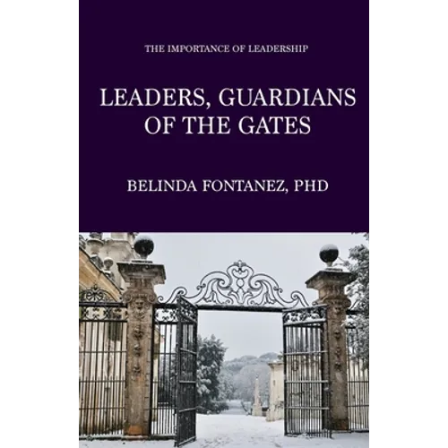 Leaders, Guardians of the Gates: The Importance of Leadership