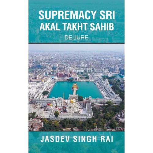 Supremacy Sri Akal Takht Sahib: De Jure