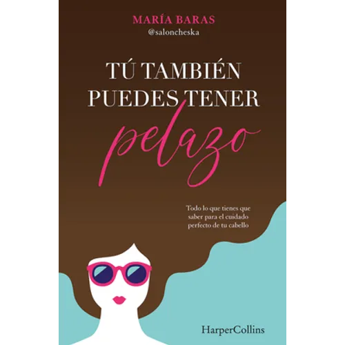 Tú También Puedes Tener Pelazo (You Too Can Have Beautiful Hair)