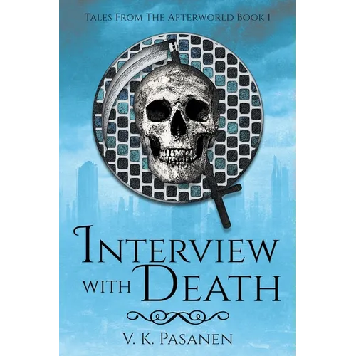 Interview with Death, Tales from the Afterworld Book 1