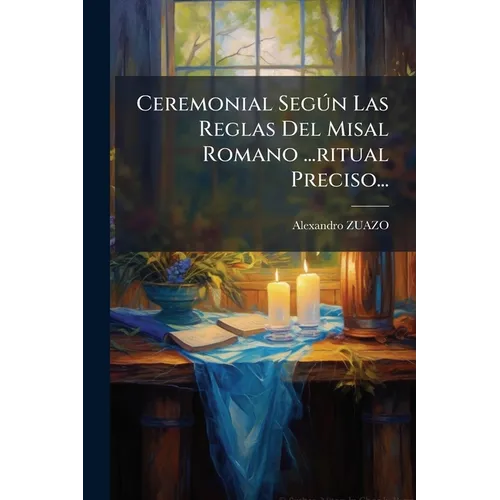 Ceremonial Segðn Las Reglas Del Misal Romano ...ritual Preciso...