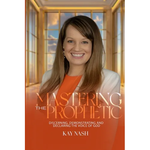 Mastering The Prophetic