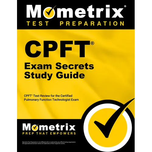 Cpft Exam Secrets Study Guide: Cpft Test Review for the Certified Pulmonary Function Technologist Exam