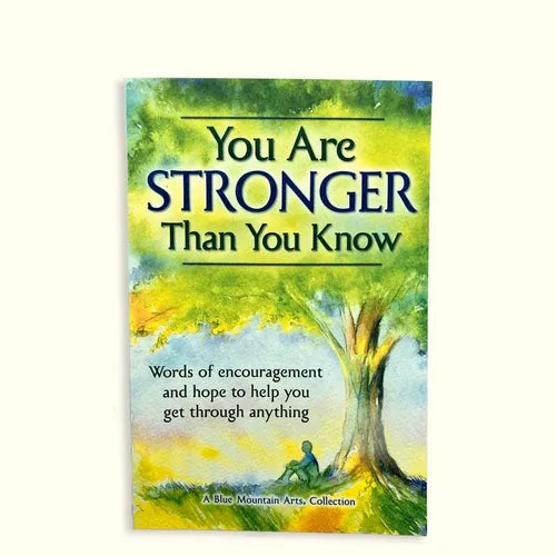 You Are Stronger Than You Know: Word of Encouragement and Hope to Help You Get Through Anything - Paperback