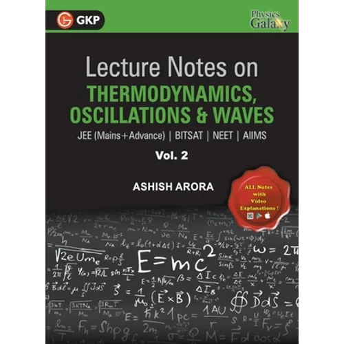 Lecture Notes on Thermodynamics, Oscillation & Waves- Physics Galaxy (JEE Mains & Advance, BITSAT, NEET, AIIMS) - Vol. II