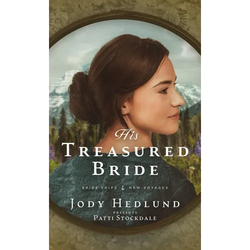 His Treasured Bride: A Bride Ships Novel