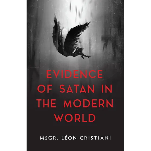 The Evidence of Satan in the Modern World: True Stories of Demonic Possession