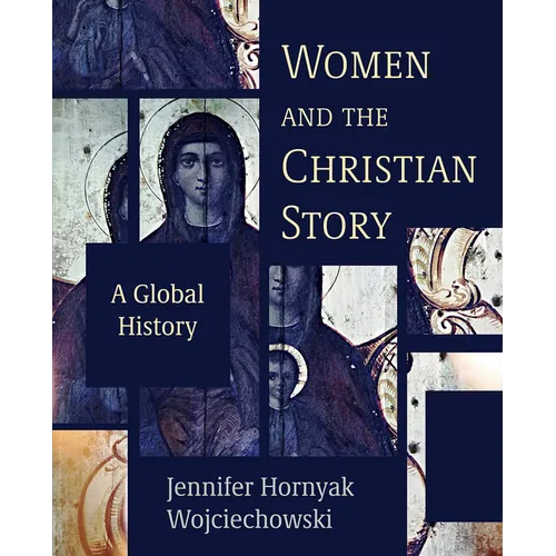 Women and the Christian Story: A Global History
