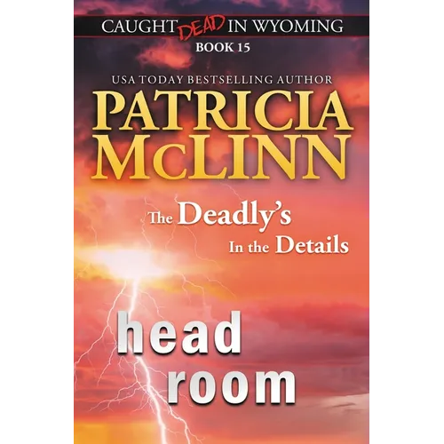 Head Room (Caught Dead in Wyoming, Book 15)