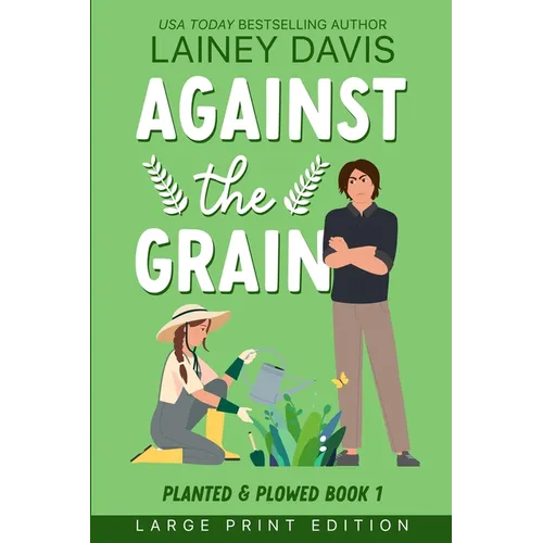 Against the Grain Large Print Edition