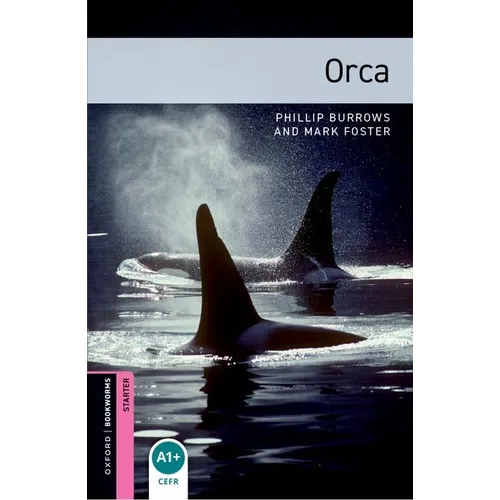 Oxford Bookworms Library: Orca: Starter: 250-Word Vocabulary