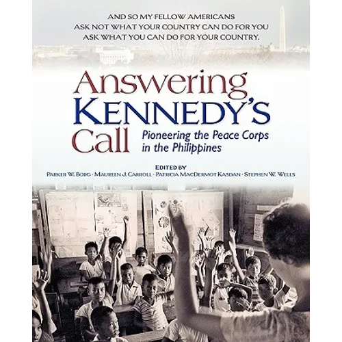 Answering Kennedy's Call: Pioneering the Peace Corps in the Philippines