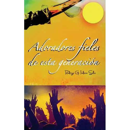 Adoradores: Fieles de esta Generaion
