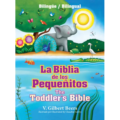 La Biblia de Los Pequeñitos / The Toddler's Bible (Bilingüe / Bilingual)